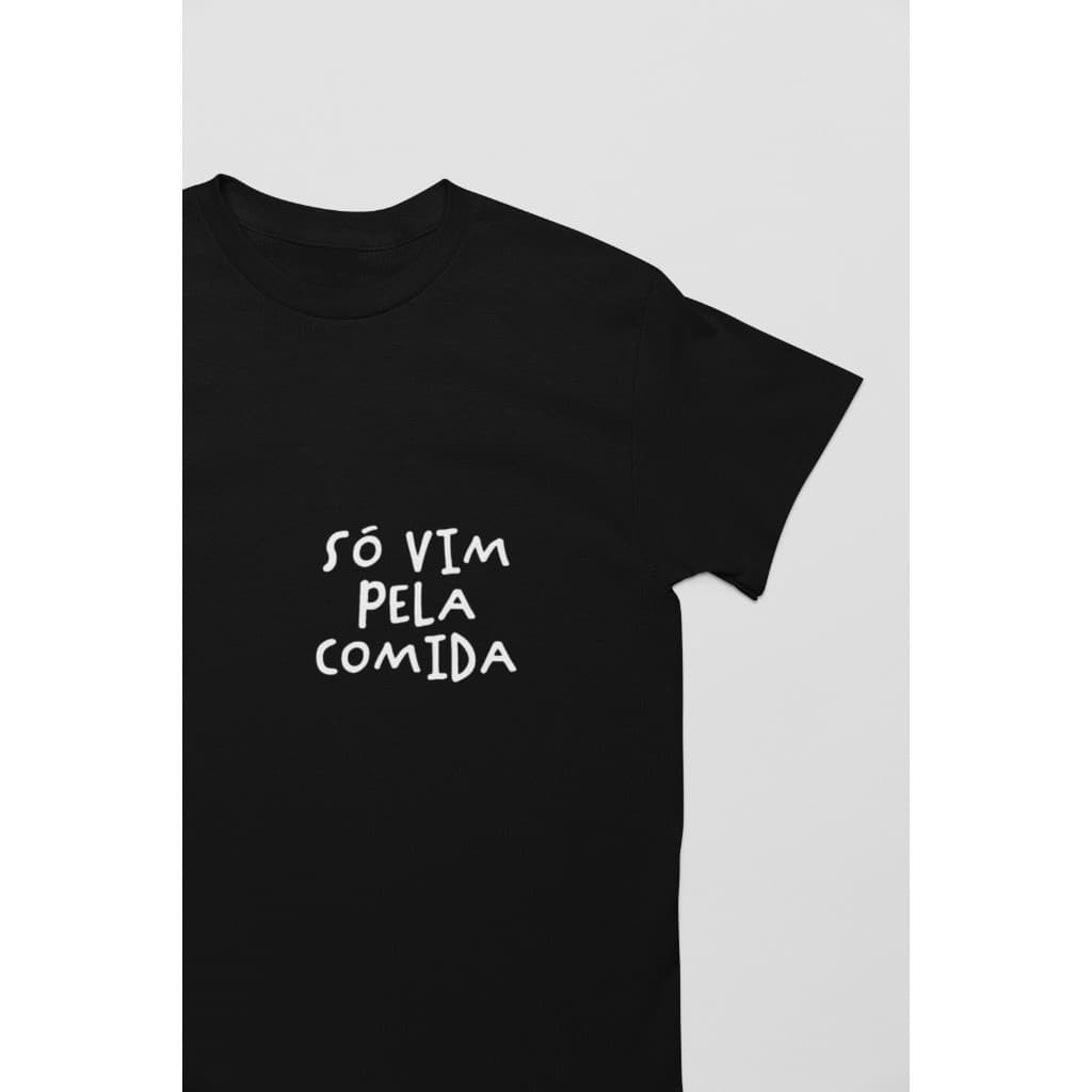 Camiseta Só Vim Pela Comida Frases Divertidas Camisa Para o Dia-A-Dia 100% Algodão Engraçada