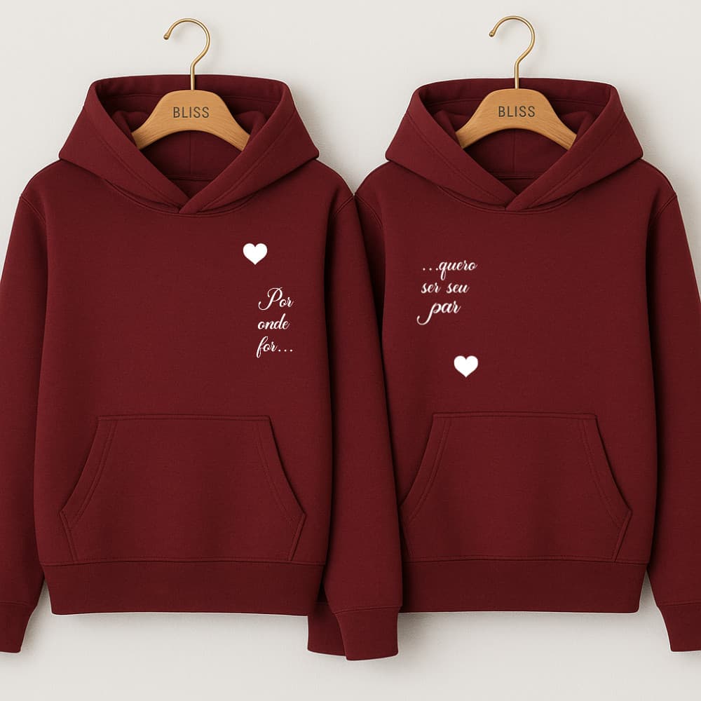 Kit com 2 Moletom Canguru Casal Por onde For , Quero Ser Seu Par Casaco Unissex Namorados Casalzão