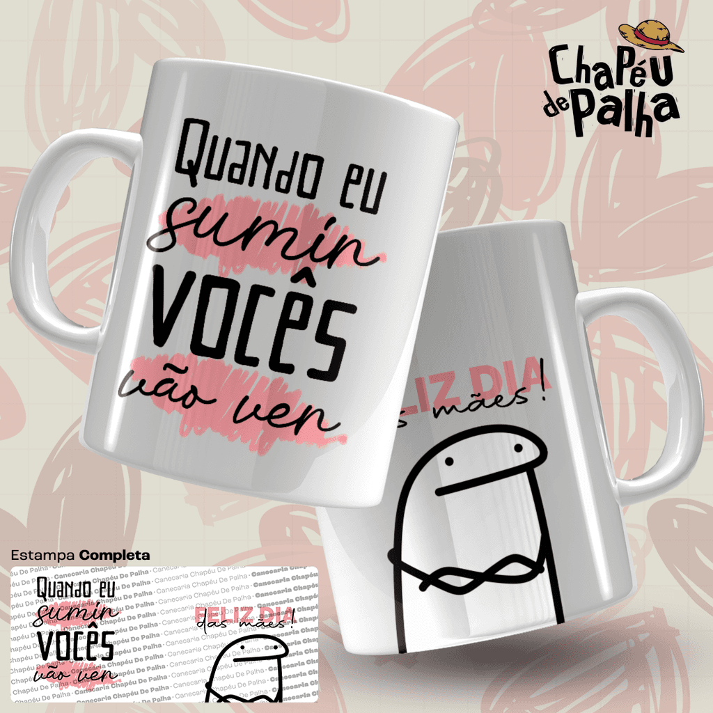 Caneca Dia das Mães Meme Engraçado Porcelana 325ml – Presente Criativo Quando eu Sumir Vocês vão Ver