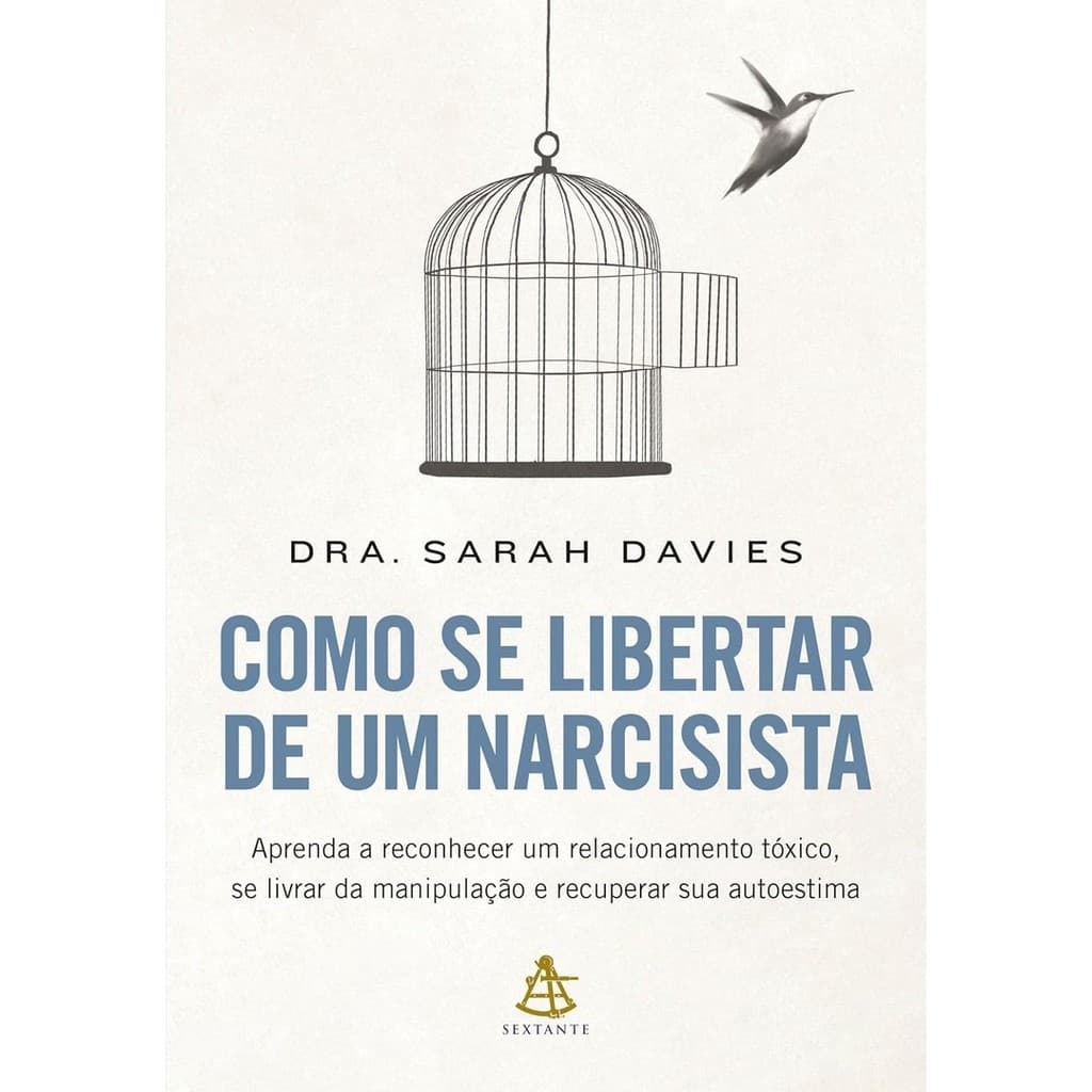 COMO SE LIBERTAR DE UM NARCISISTA - SEXTANTE