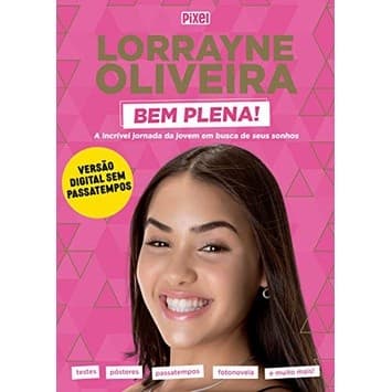 Livrão Lorrayne Oliveira Bem Plena!: A incrível jornada da jovem em busca de seus sonhos