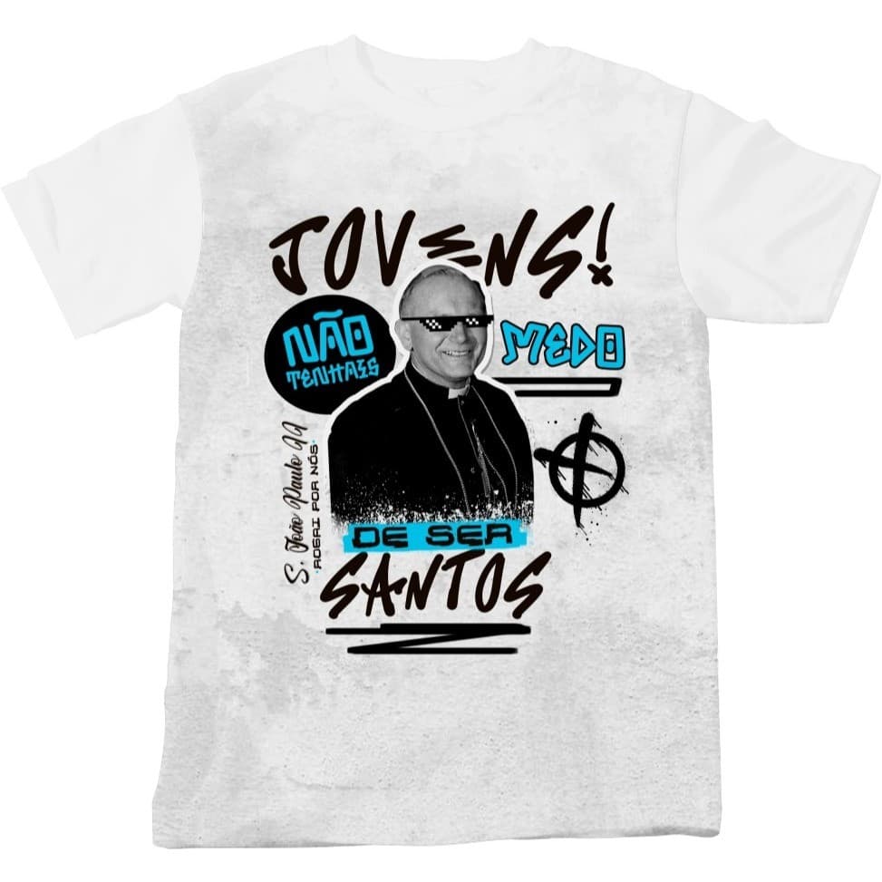 Camiseta Católica Rogai por nós - São João Paulo II - Jovens não tenhais medo de serem Santos