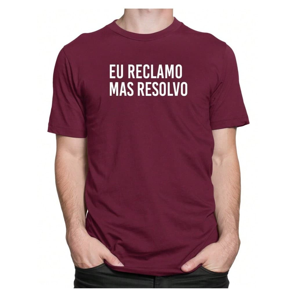 Camiseta Eu Reclamo Mas Resolvo Camisa Engraçada Presente