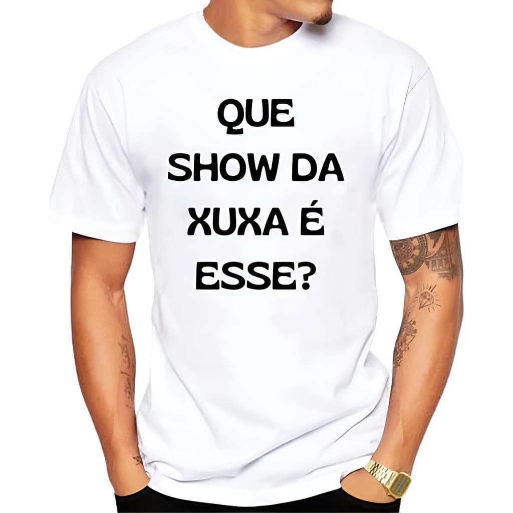 Camiseta Camisa Frases Engraçadas Que Show Da Xuxa É Esse?