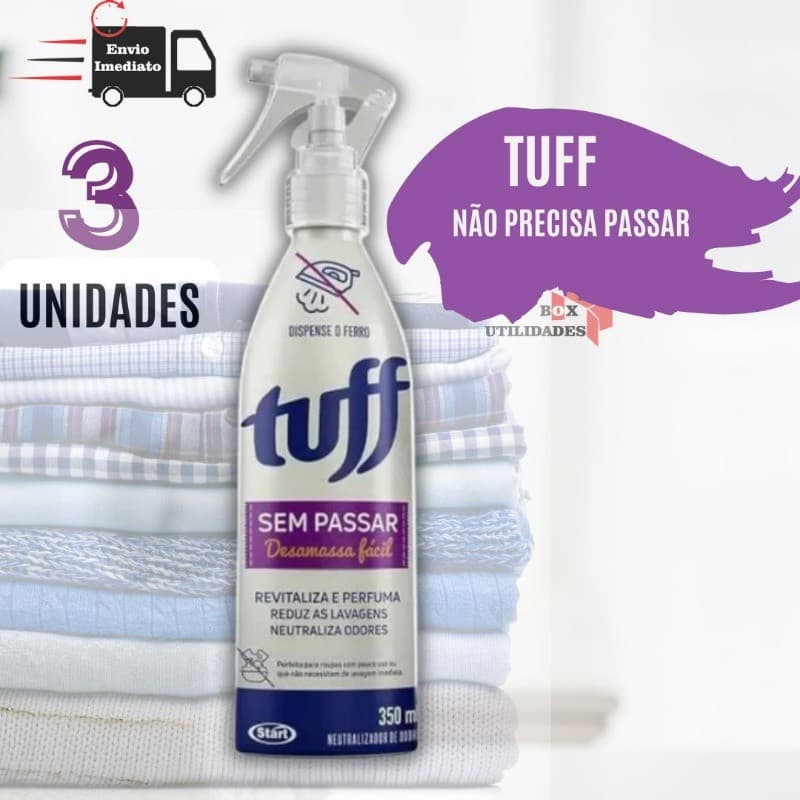 Kit 03 Tuff Sem Passar Desamassa Fácil Tuff Start 350ml Neutraliza Odores Revitaliza e perfuma as roupas