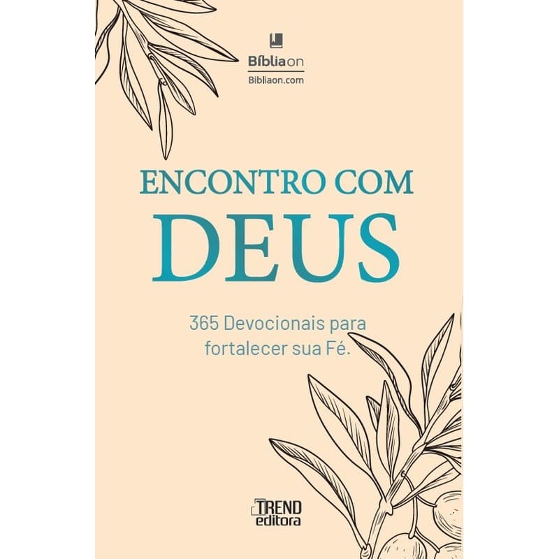 Encontro com Deus - 365 Devocionais Diários para Fortalecer a Sua Fé e Trazer Conforto Espiritual