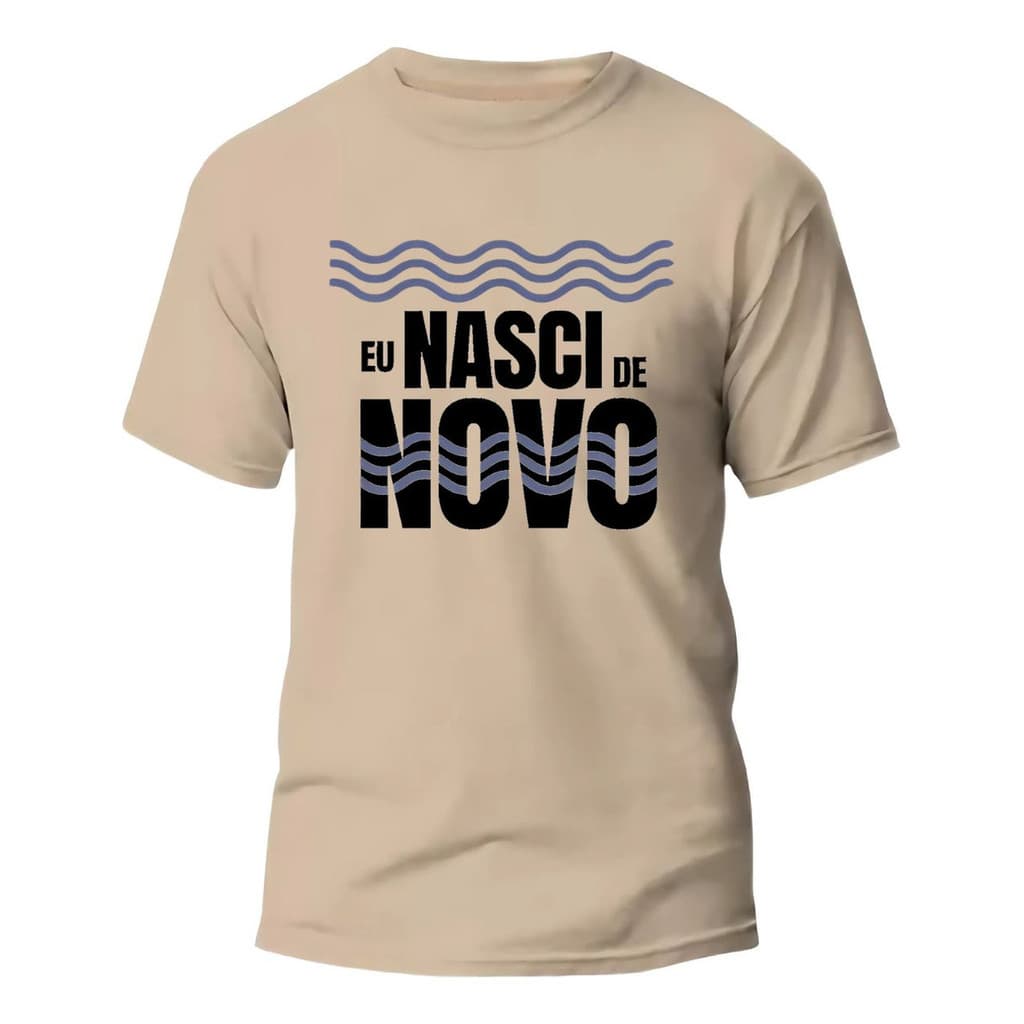 Camiseta Gospel Batismo Evangélico Eu Nasci De Novo Gospel