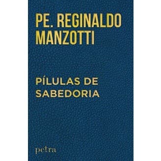 PÍLULAS DE SABEDORIA por Reginaldo Manzotti