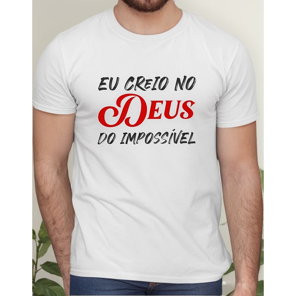 Camisa Eu Creio No Deus Do Impossível Religiosa Fé Gospel