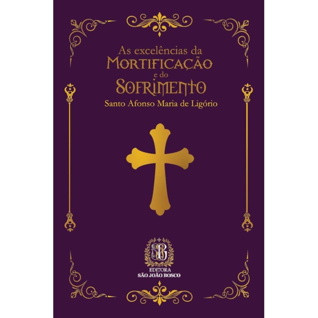 As Excelências da mortificação e do sofrimento