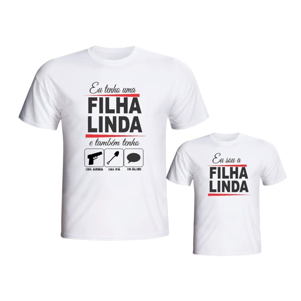 Kit Camisetas Blusa Pai E Filha Eu Tenho Uma Filha Linda 2 Pçs
