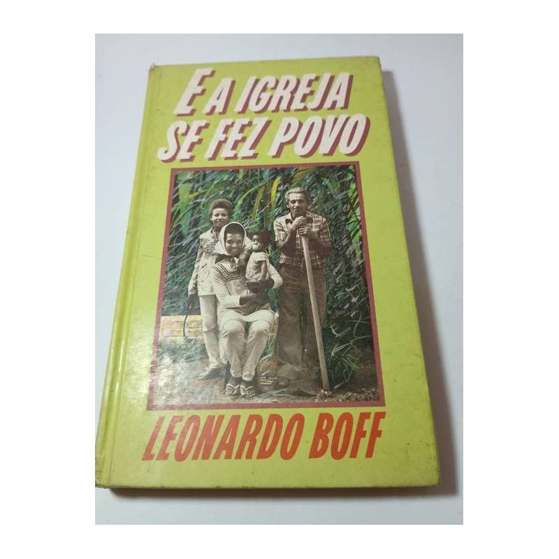 E a Igreja Se Fez Povo autor Leonardo Boff