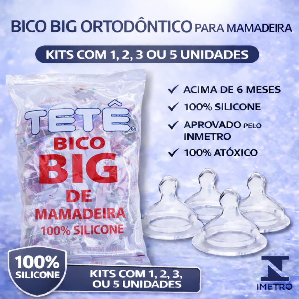 Bico Big Ortodôntico para Mamadeira 100% Silicone Macio Orto Universal Aprovado pelo Inmetro Tetê