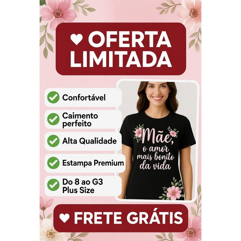 Camisa Camiseta Dia das Mães "O amor mais bonito" 100% algodão | Infantil ao Plus Size |