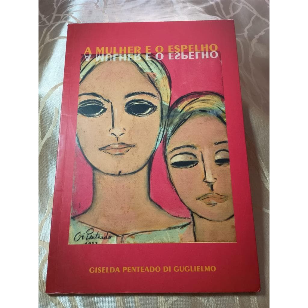 A Mulher e o Espelho (autografado) autor Giselda Penteado Di Guclielmo