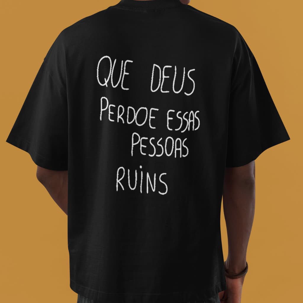Camiseta Frase “Que Deus Perdoe Essas Pessoas Ruins” Adriano Imperador Streetwear