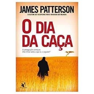 O Dia da Caça autor James Patterson