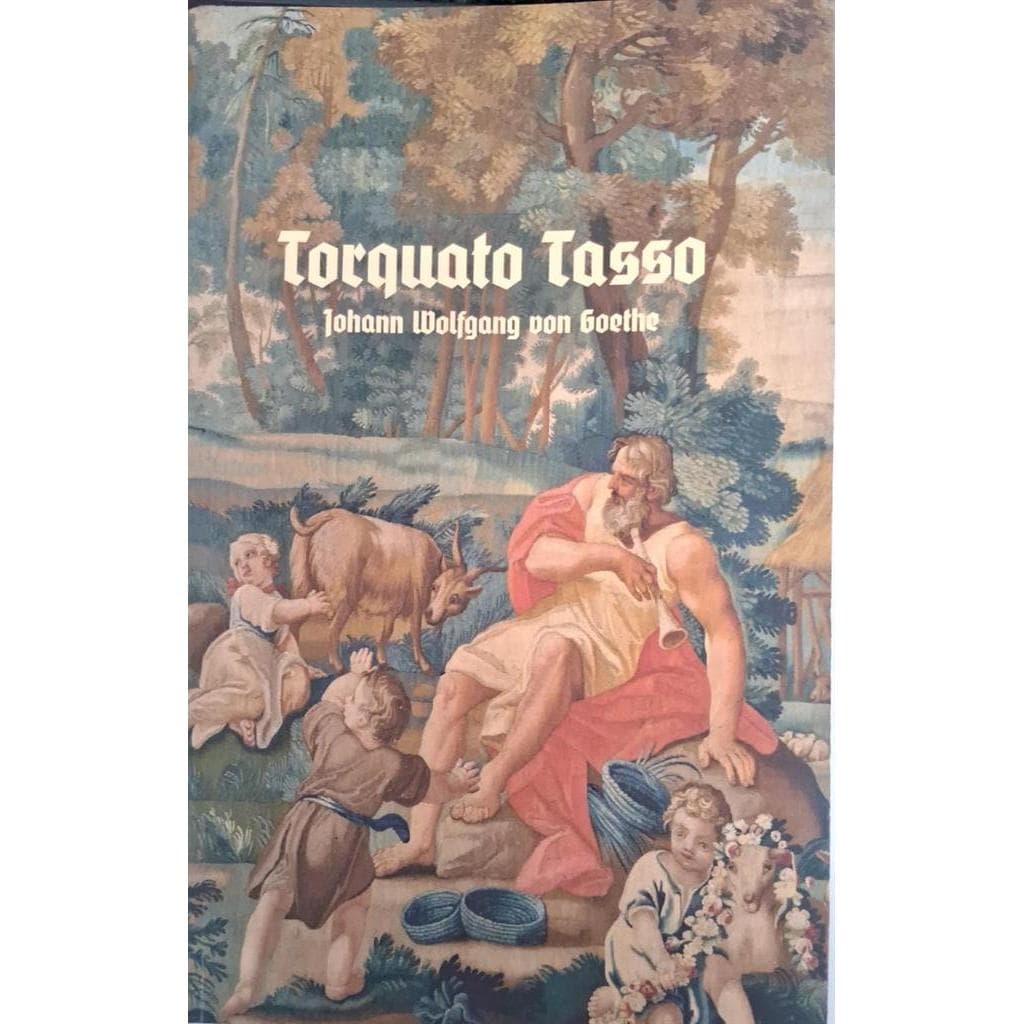 TORQUATO TOSSE autor JOHANN WOLFGANG VON GOETHE