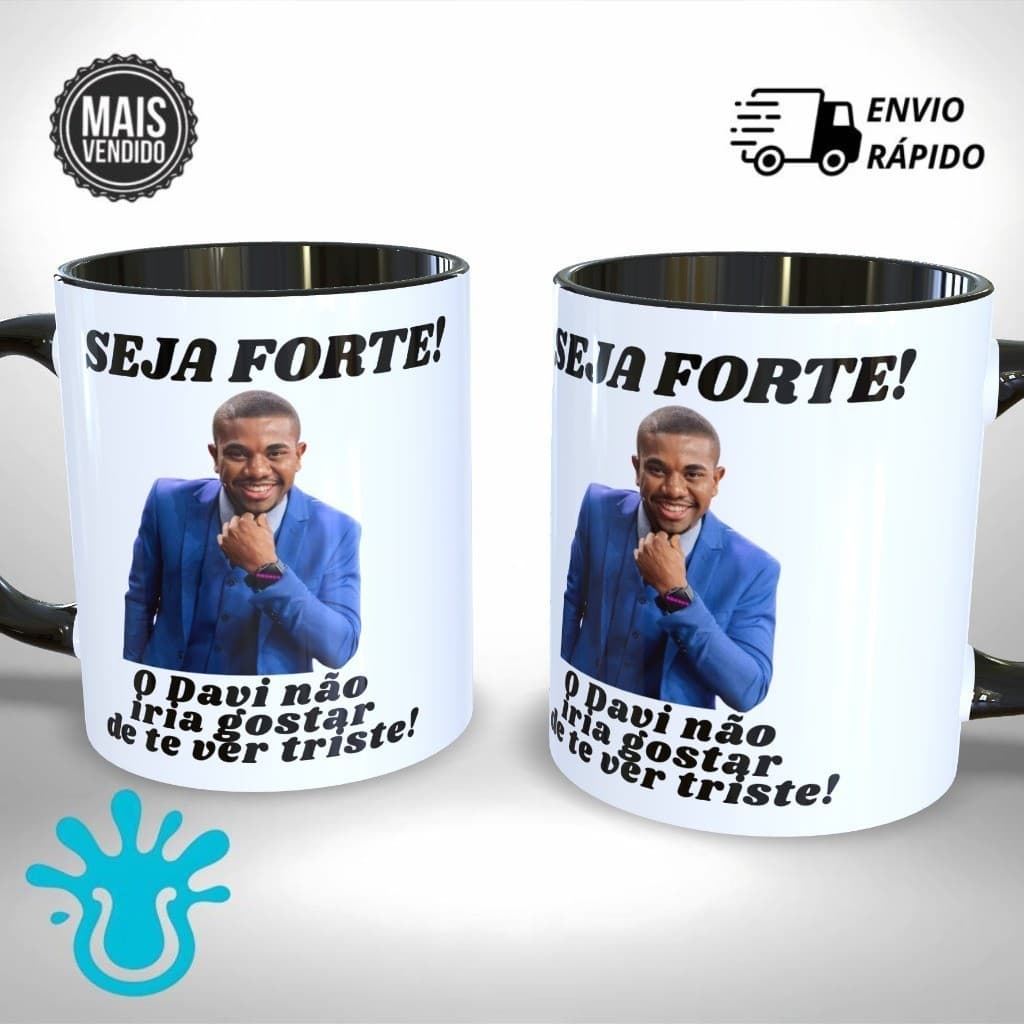 Caneca Personalizada Meme Seja Forte Davi Brito - Presente Criativo