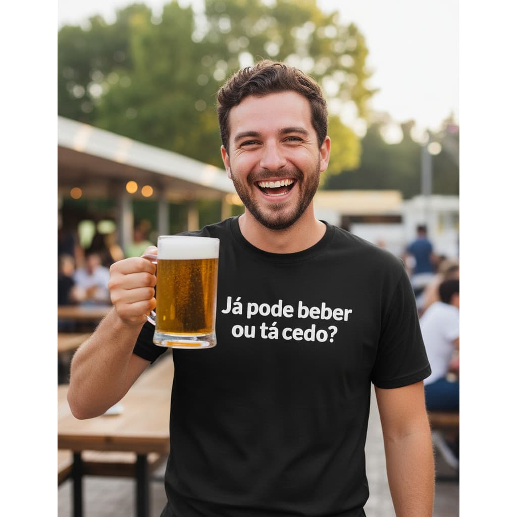 Camiseta Frase Engraçada Já Pode Beber Ou Ta Cedo
