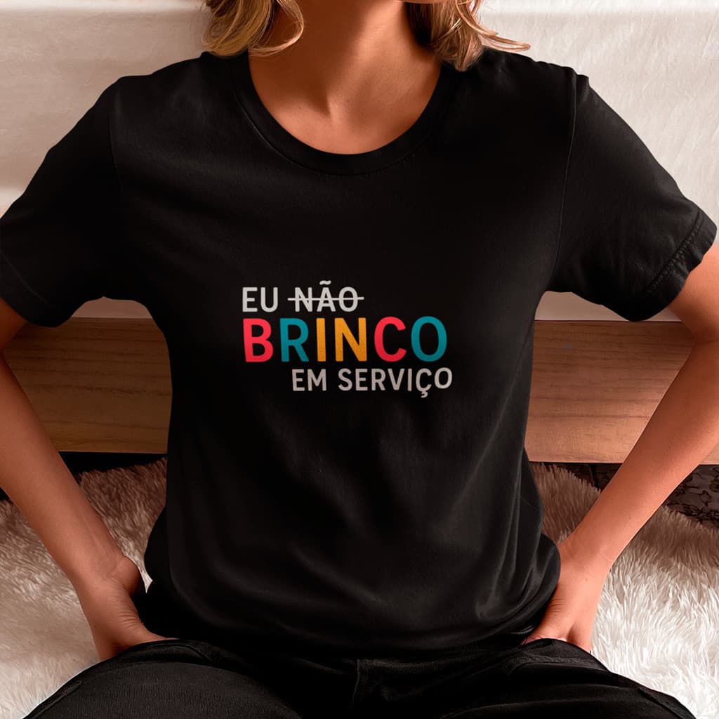 Camisa Camiseta Feminina Baby look Estampada Frase Engraçada Não Brinco em Serviço 100% Algodão Premium Confortável