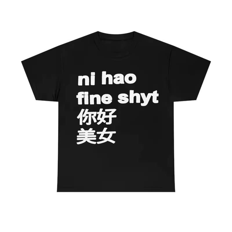 Camiseta Ni Hao Fine Shyt Unissex Estampa Alta qualidade Envio Imediato Promoção