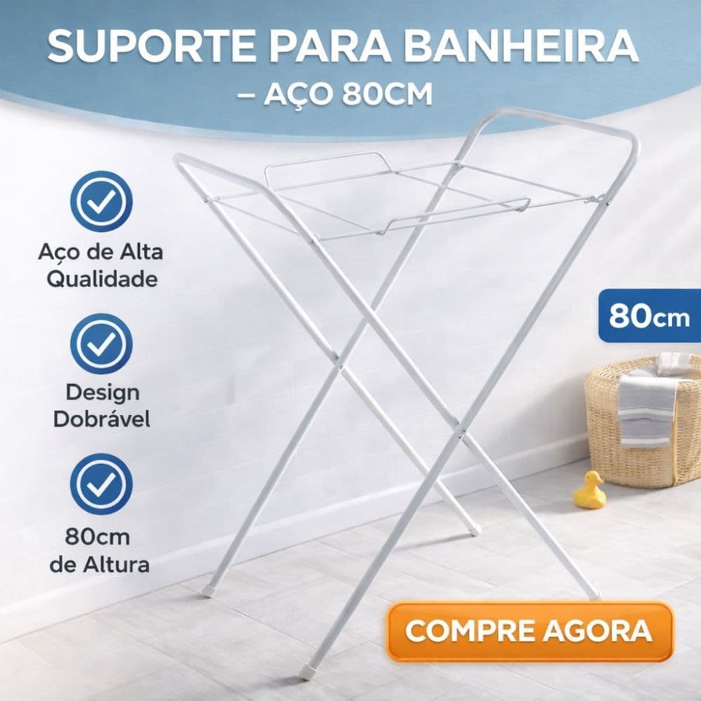 Suporte Banheira Bebê Dobrável 80cm | Aço Resistente, Universal e Prático
