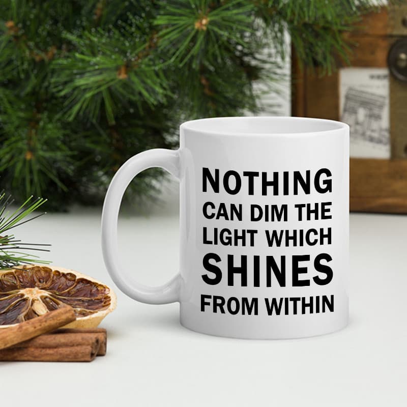 Nada Pode dim A Luz Que Brilha Dentro Da Caneca