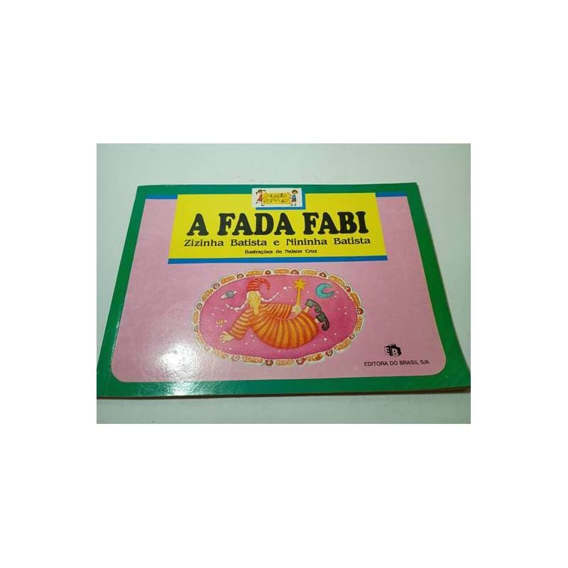 Coleção Tati-bibati: a Fada Fabi / o Carro de Belissa autor Zizinha Batista e Nininha Batista