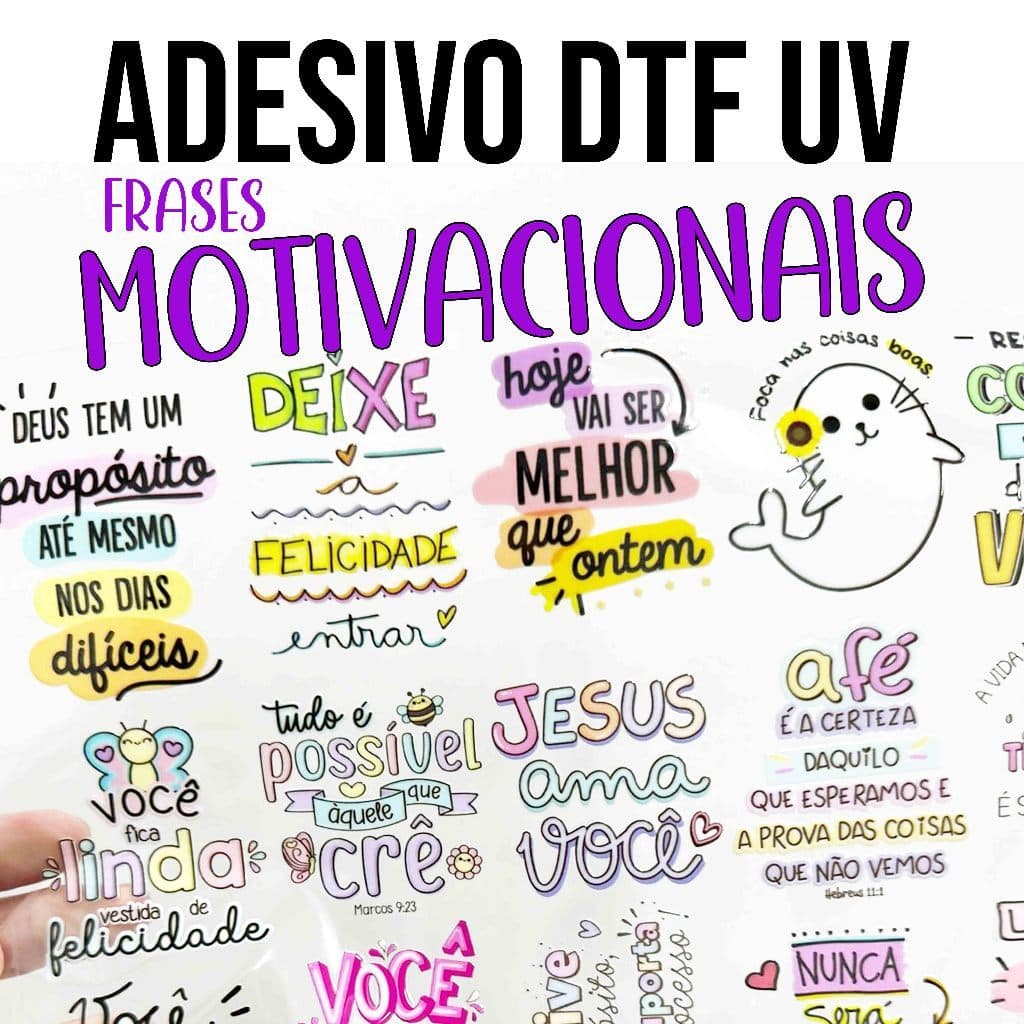 Adesivos DTF UV FRASES MOTIVACIONAIS inspiradoras. Decore diversos itens.