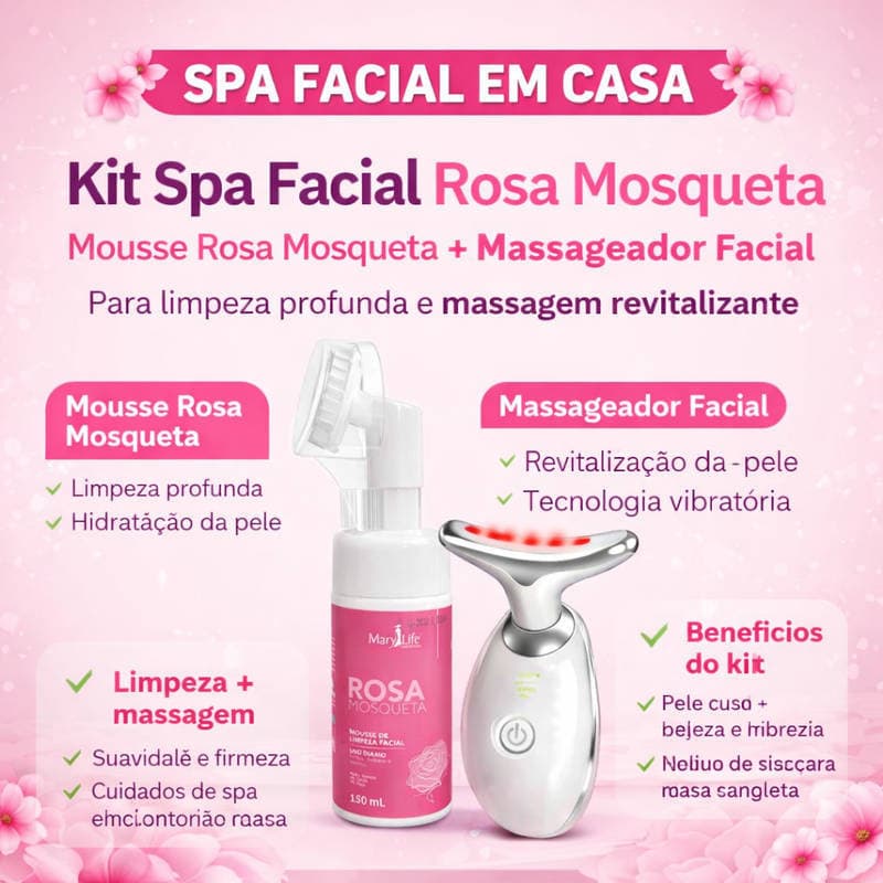 Kit Spa Facial Mousse Rosa Mosqueta + Massageador Facial