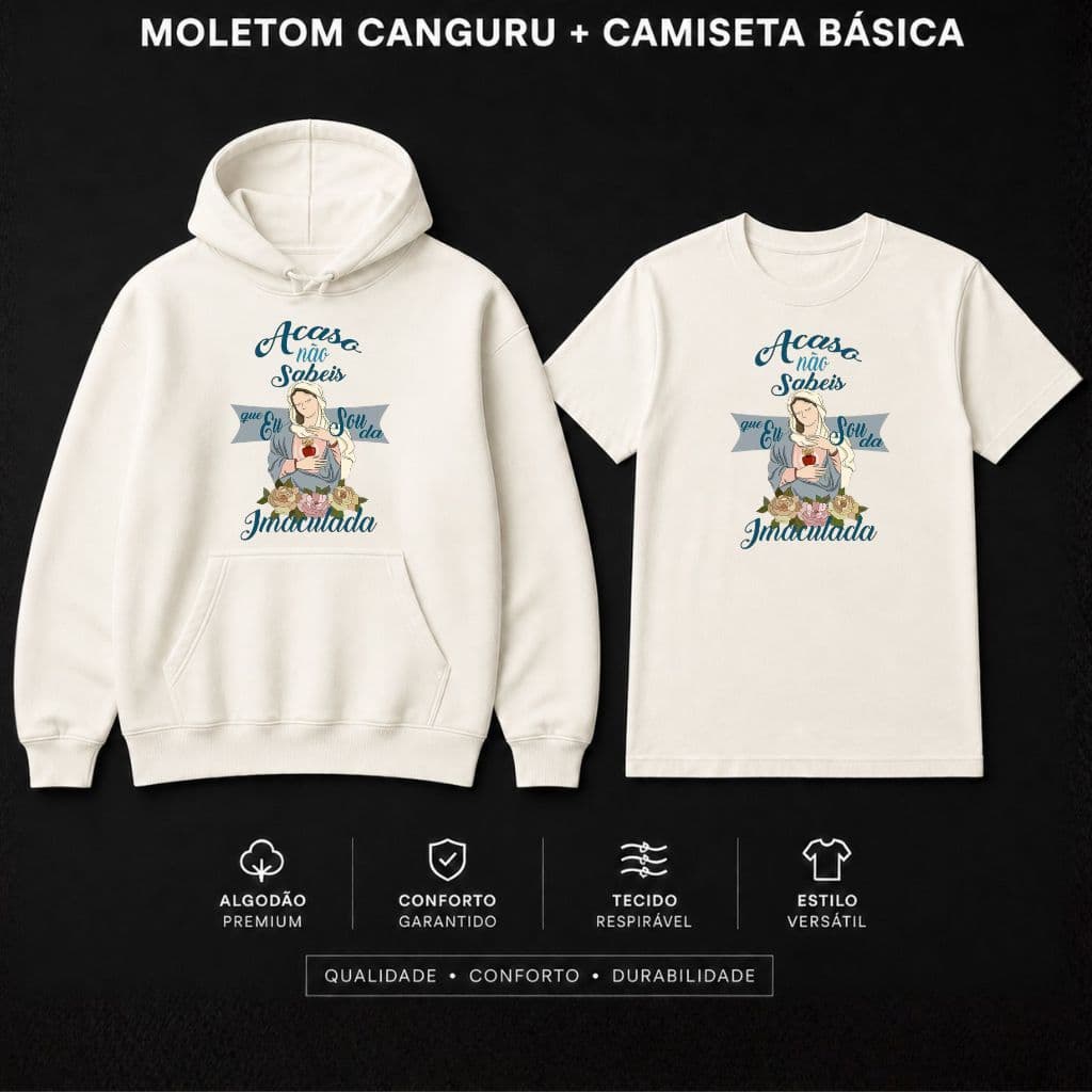 Kit Moletom Canguru + Camiseta Católica Sou da Imaculada Look Cristão Moderno