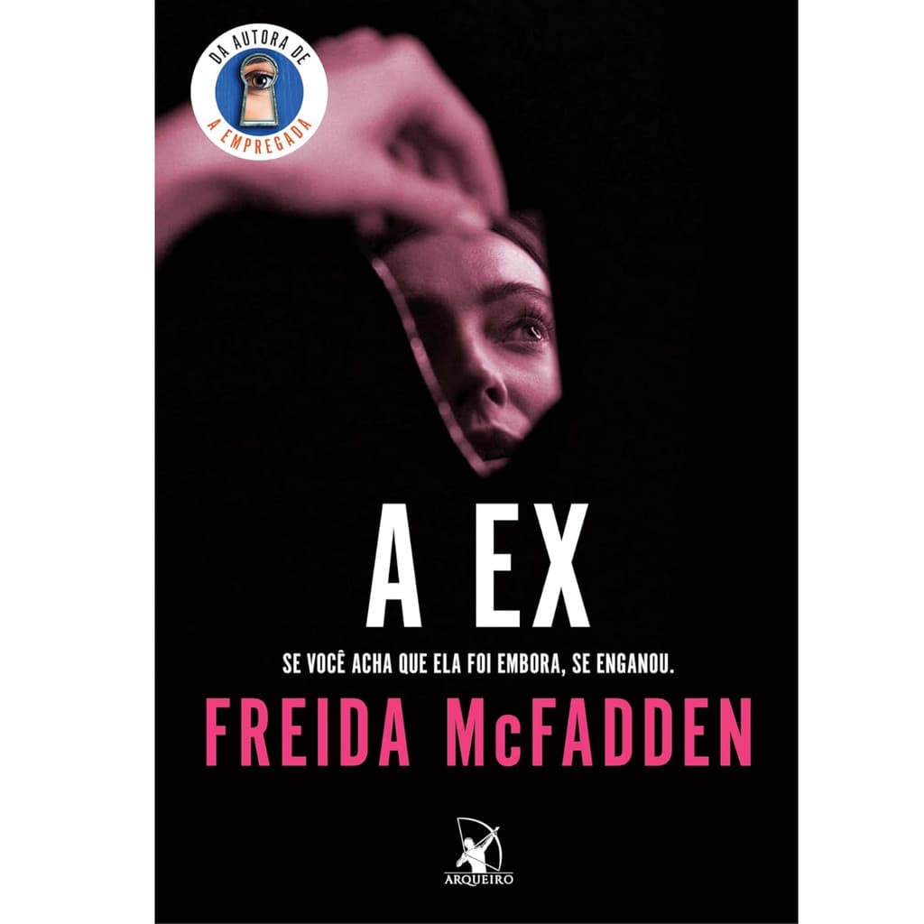 A Ex - Um Thriller Psicológico Impossível de Largar - Freida McFadden - Livro Físico