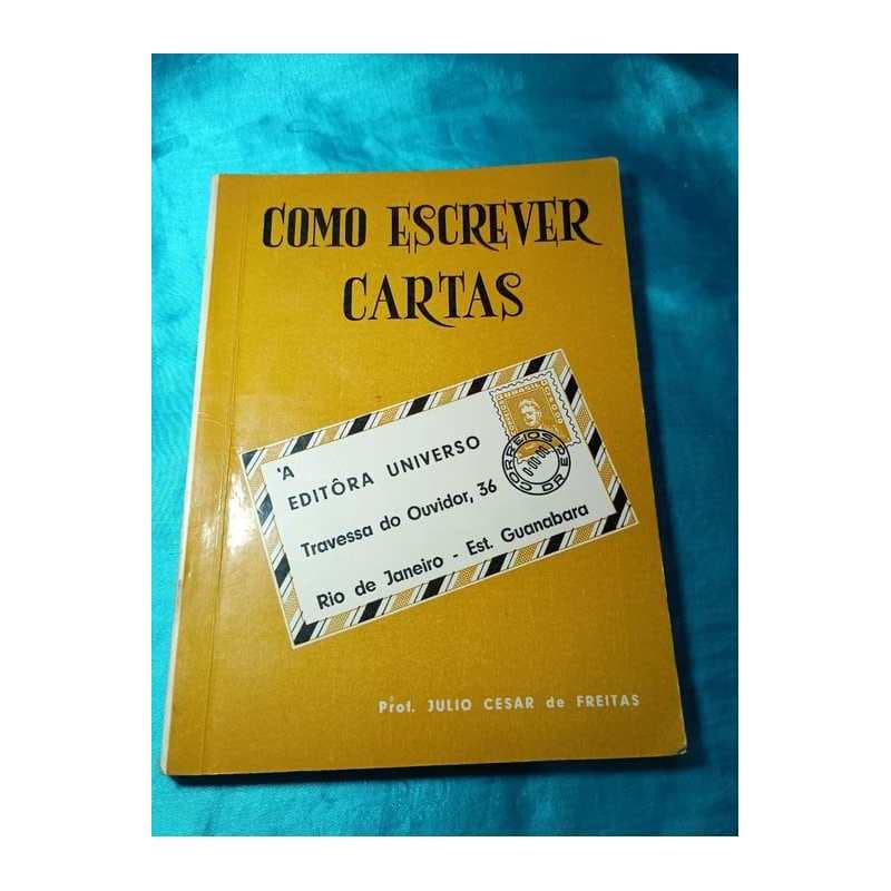 Como Escrever Cartas (mais de 200 Modelos para Todos os Fins) autor Prof Julio Cesar de Freitas