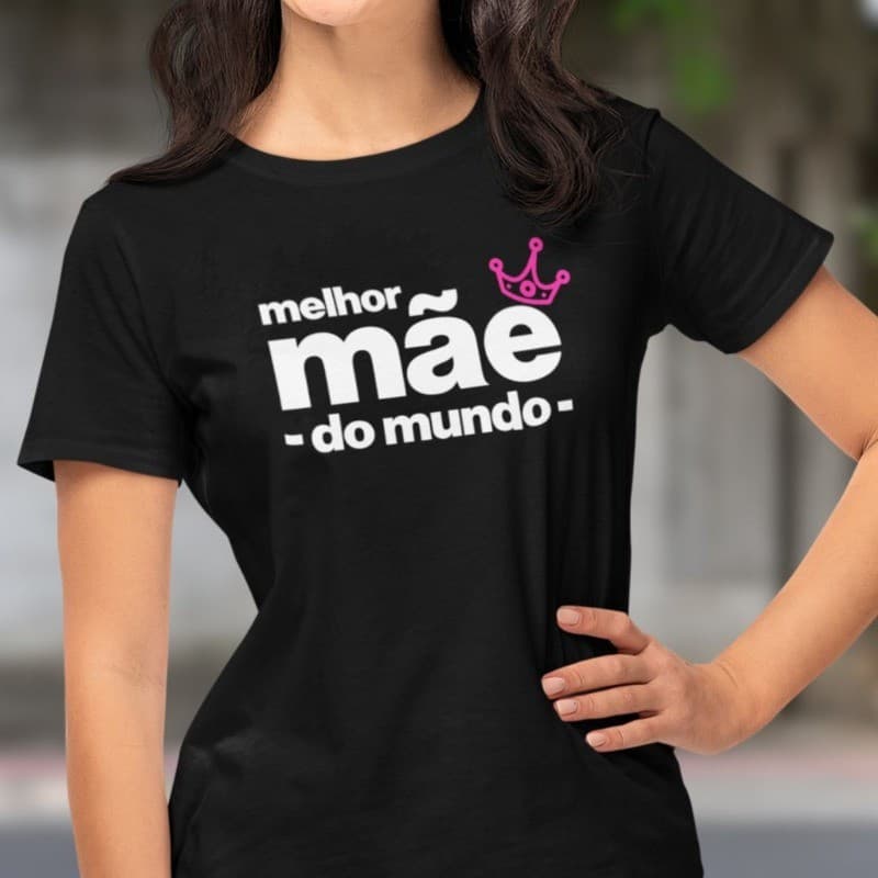 Camiseta Dia Das Mães Melhor Mãe do Mundo Presente Camisa Algodão