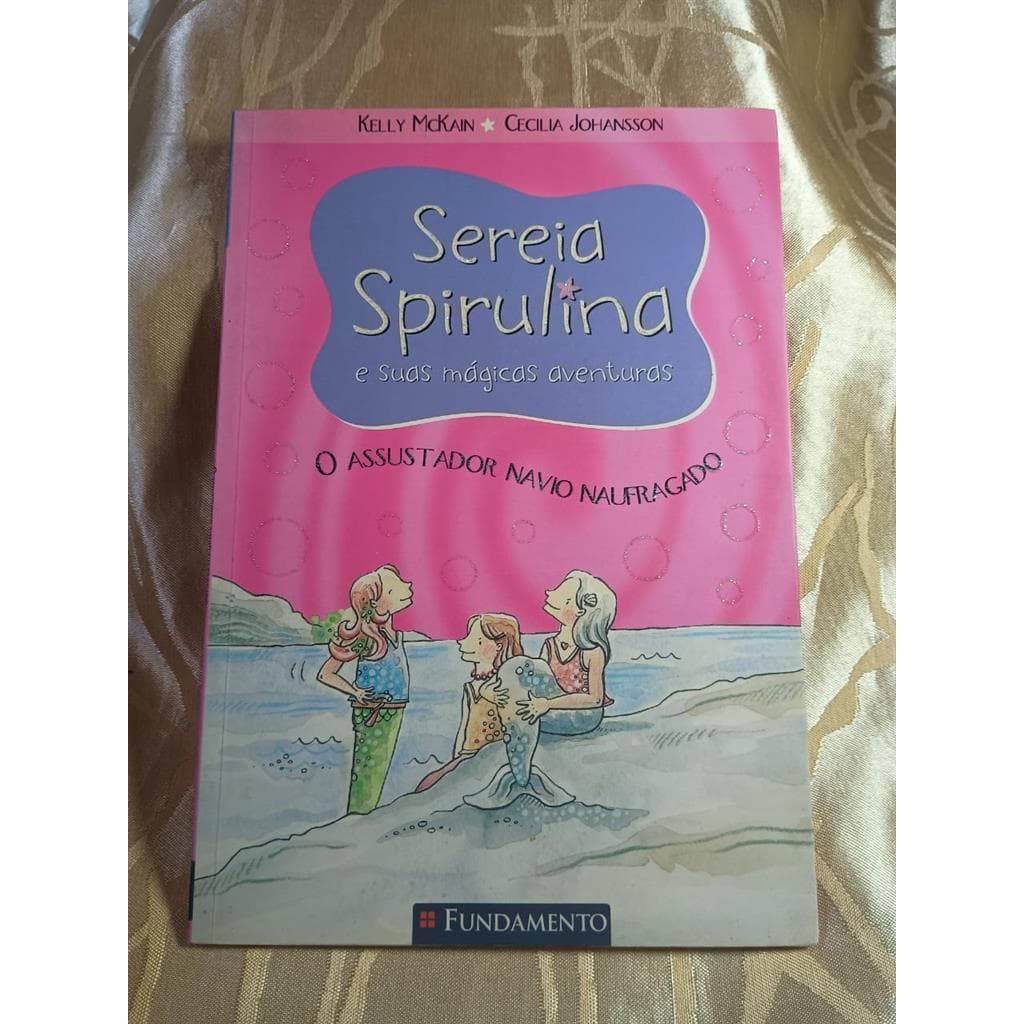Sereia Spirulina 1 - o Assustador Navio Naufragado autor Kelly Mckain