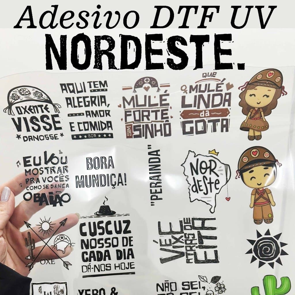Adesivos DTF UV NORDESTE, com imagens e frases NORDESTINAS fofas.