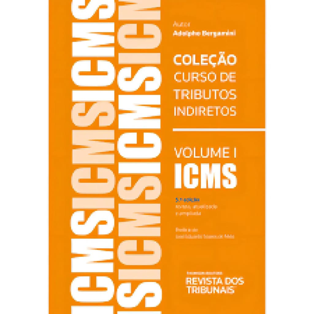 Icms Coleção Curso De Tributos Indiretos Coleção Curso De Tributos Indiretos Vol. 1 Revista Dos Tribunais 5ª Edição