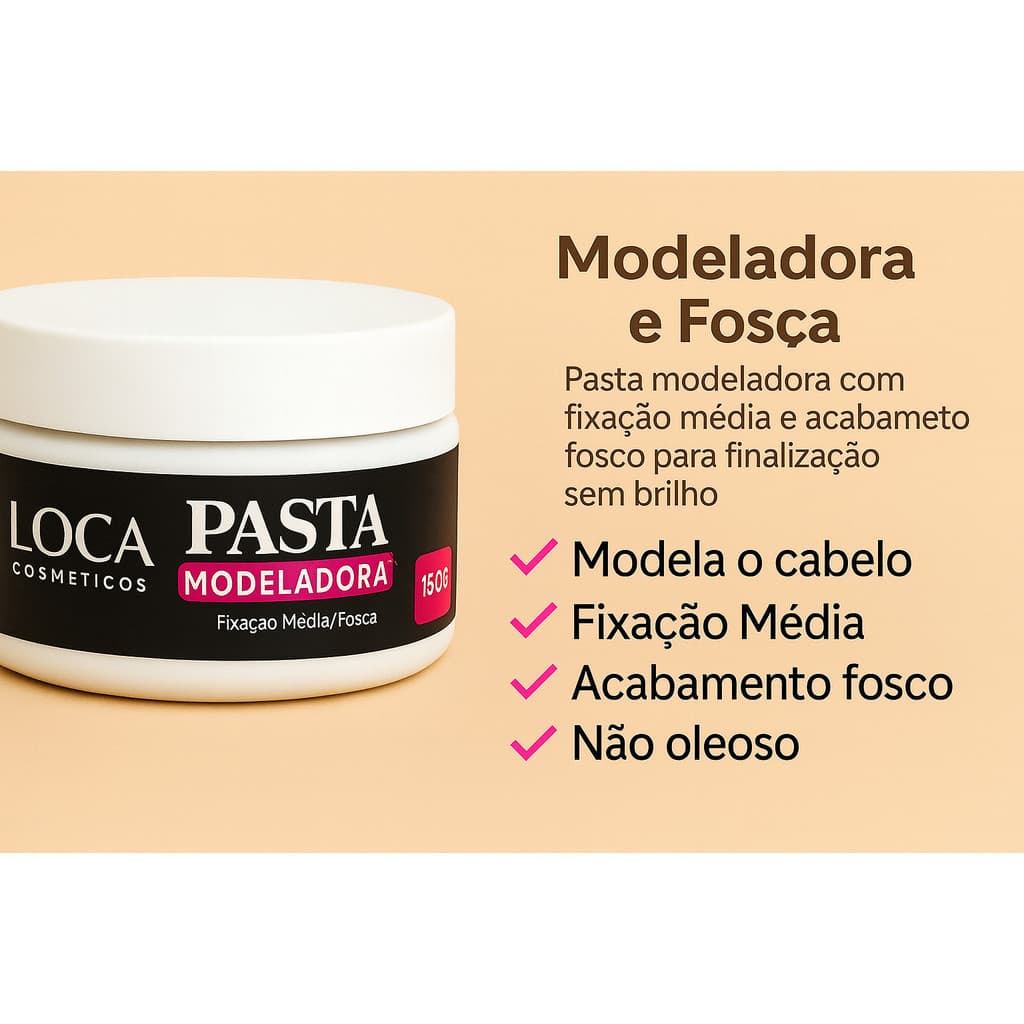 Pasta Modeladora Loca Cosméticos 150g – Fixação Média