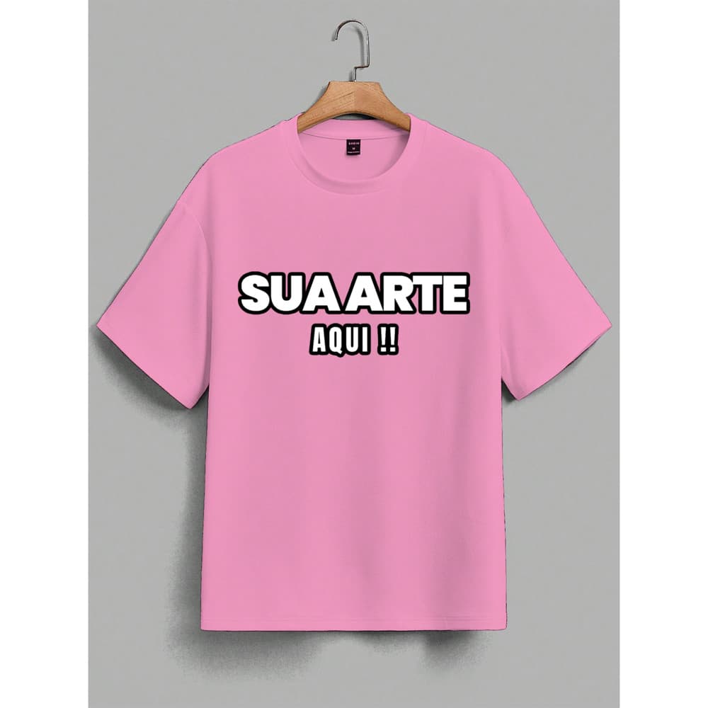 Camiseta Feminina Masculina Oversized Com Sua Arte Logo Frase Personalizada 100% Algodão 30.1