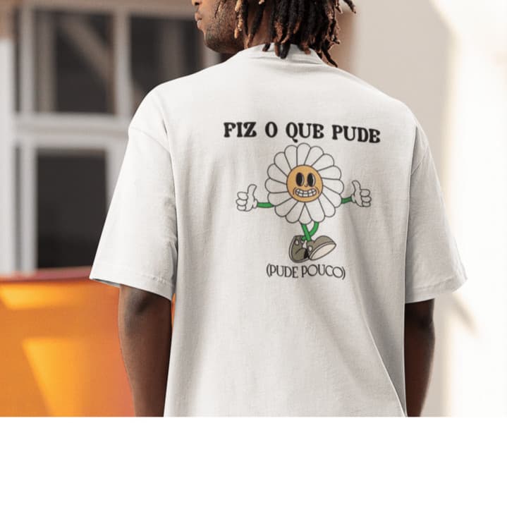 Camiseta Unissex Estampada Meme Humor Pude Pouco Flor