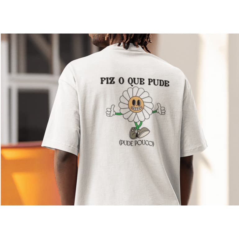 Camiseta Unissex Estampada Meme Humor Pude Pouco Flor