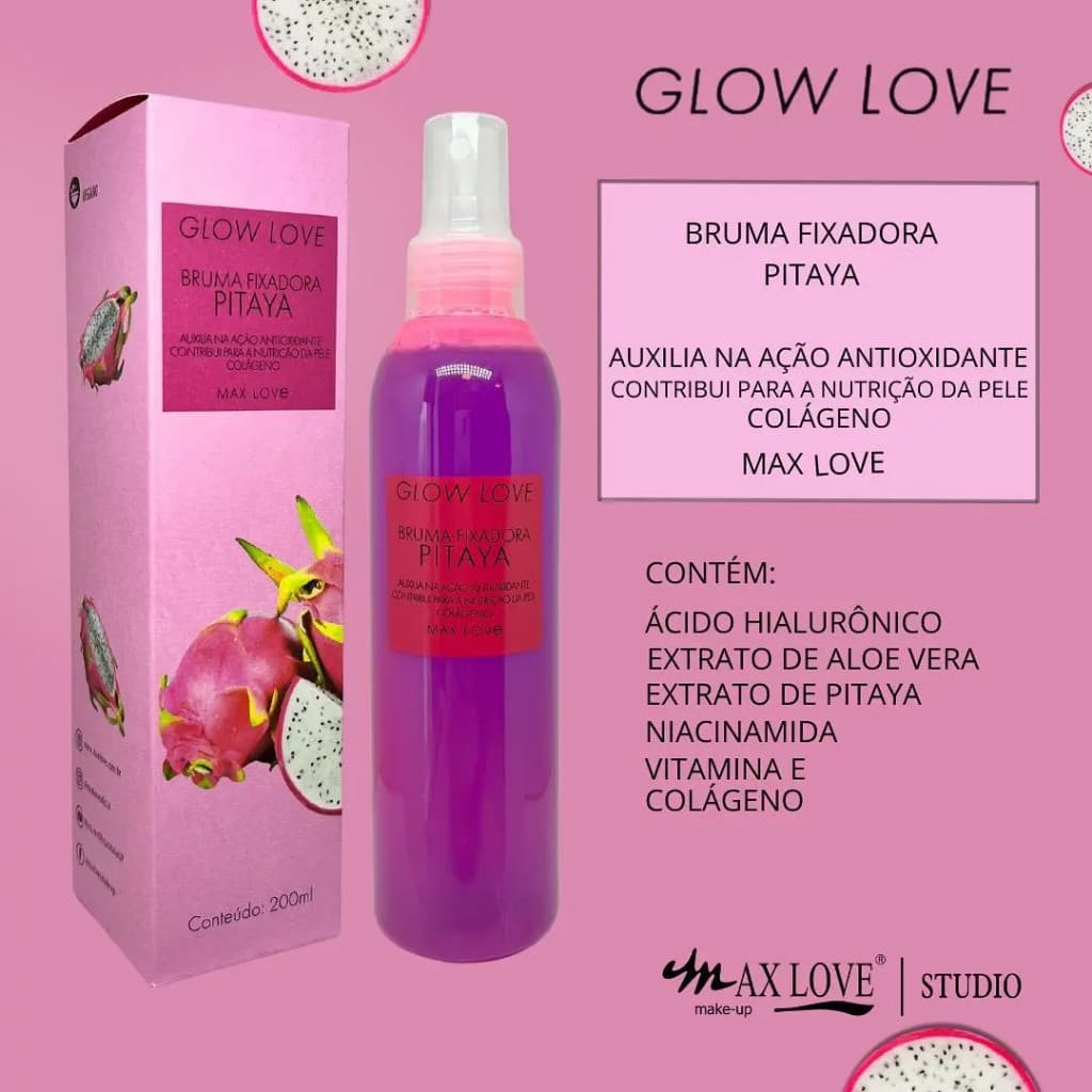 ✅️ Bruma Fixadora Pitaya Max Love Glow Love 200ml – Hidrata e Ilumina