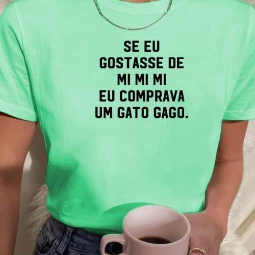 Camiseta Frase Se Eu Gostasse de Mi Mi Mi Indireta Modinha Estampada 100% Algodão