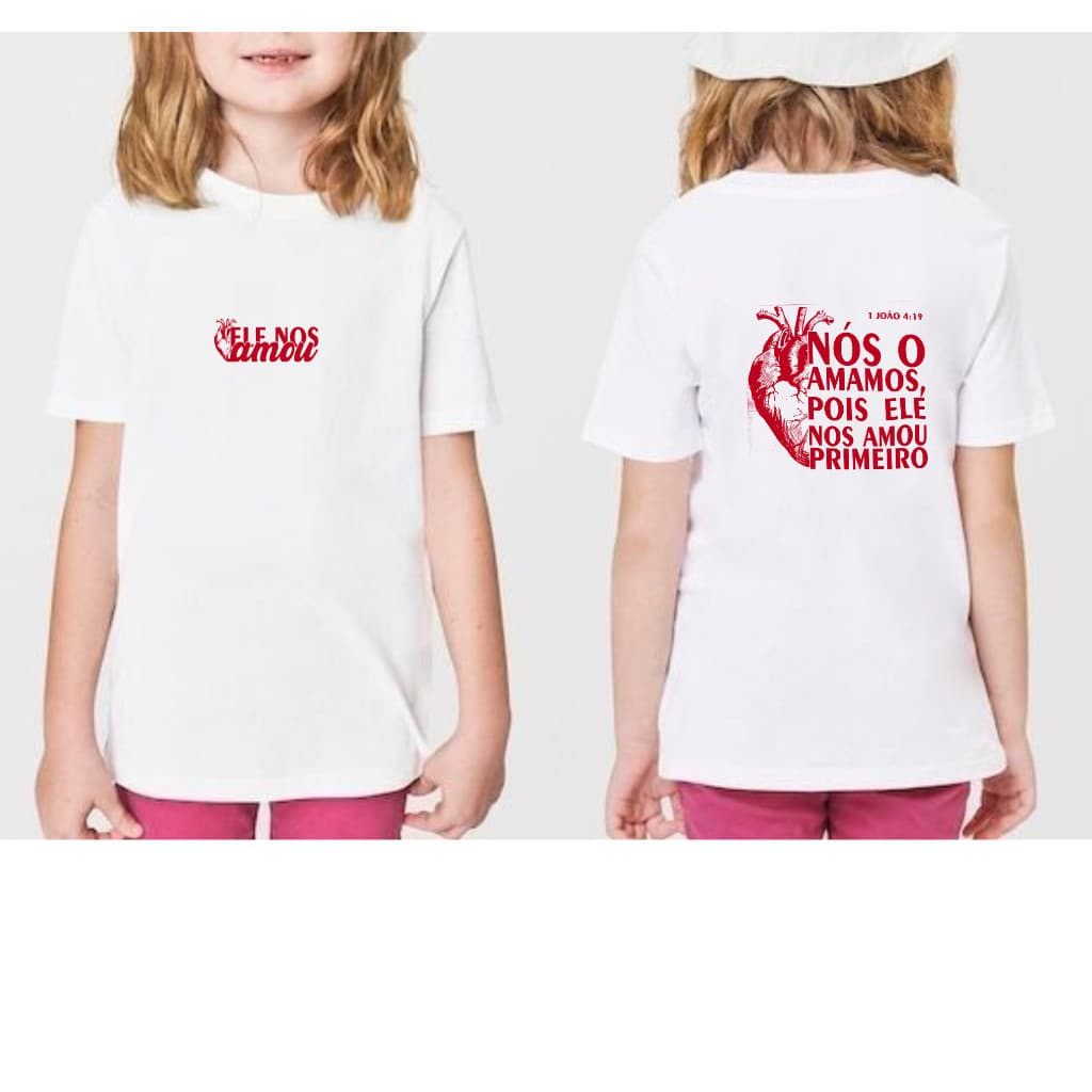 Camiseta Blusa infantil Cristã Evangelica Menina/Menino/Unissex (ELE NOS AMOU) Envio imediato