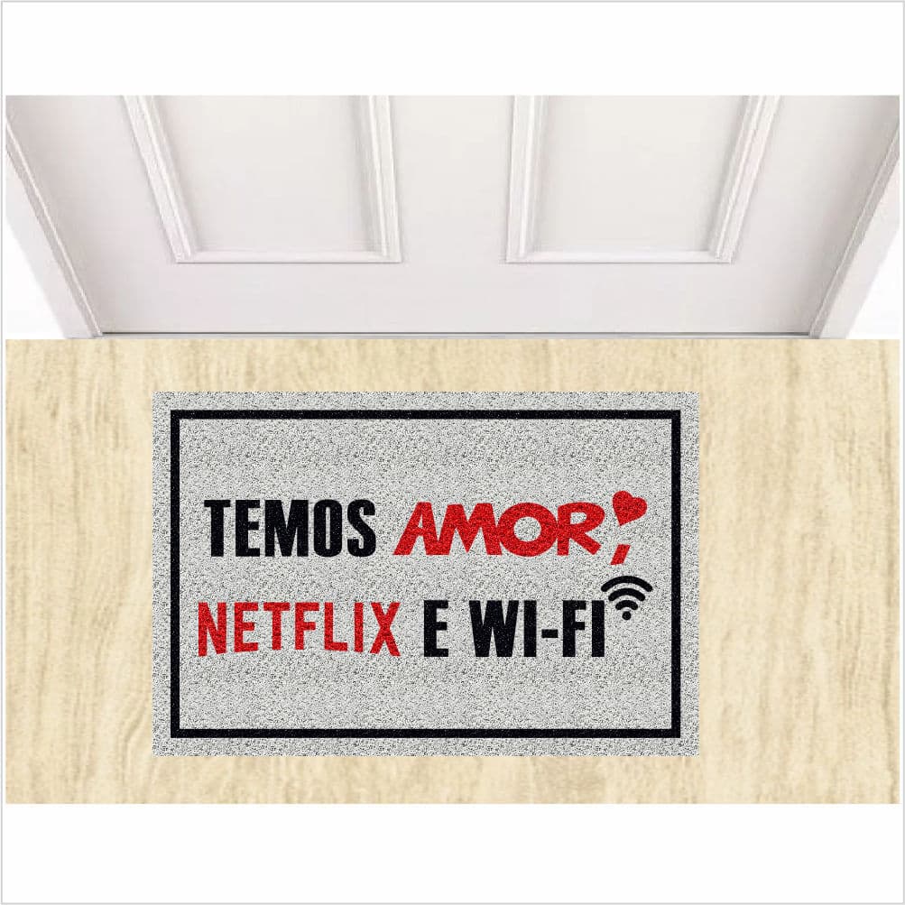TAPETE DIVERTIDO TEMOS NETFLIX, WIFI E AMOR.