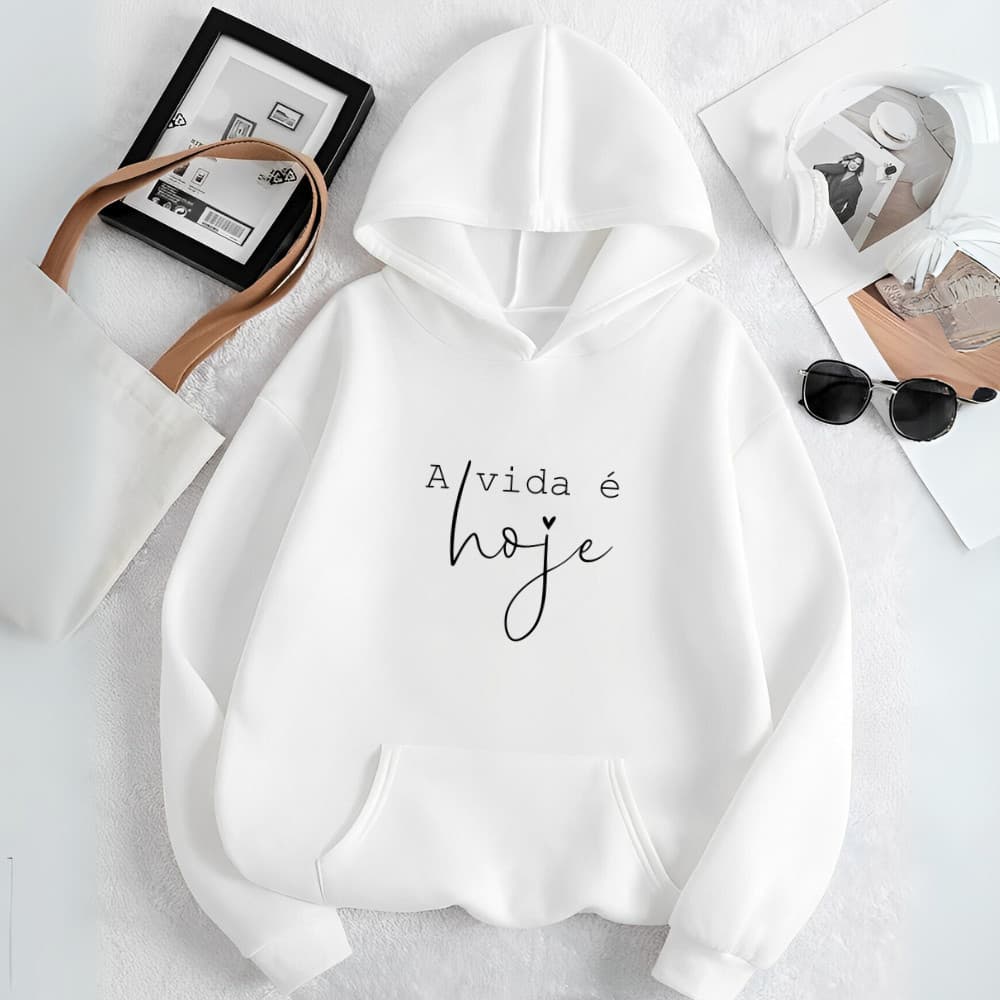 Moletom Unissex Blusa de Frio A Vida é Hoje Confortável Casual Inverno Modinha Rita Modas