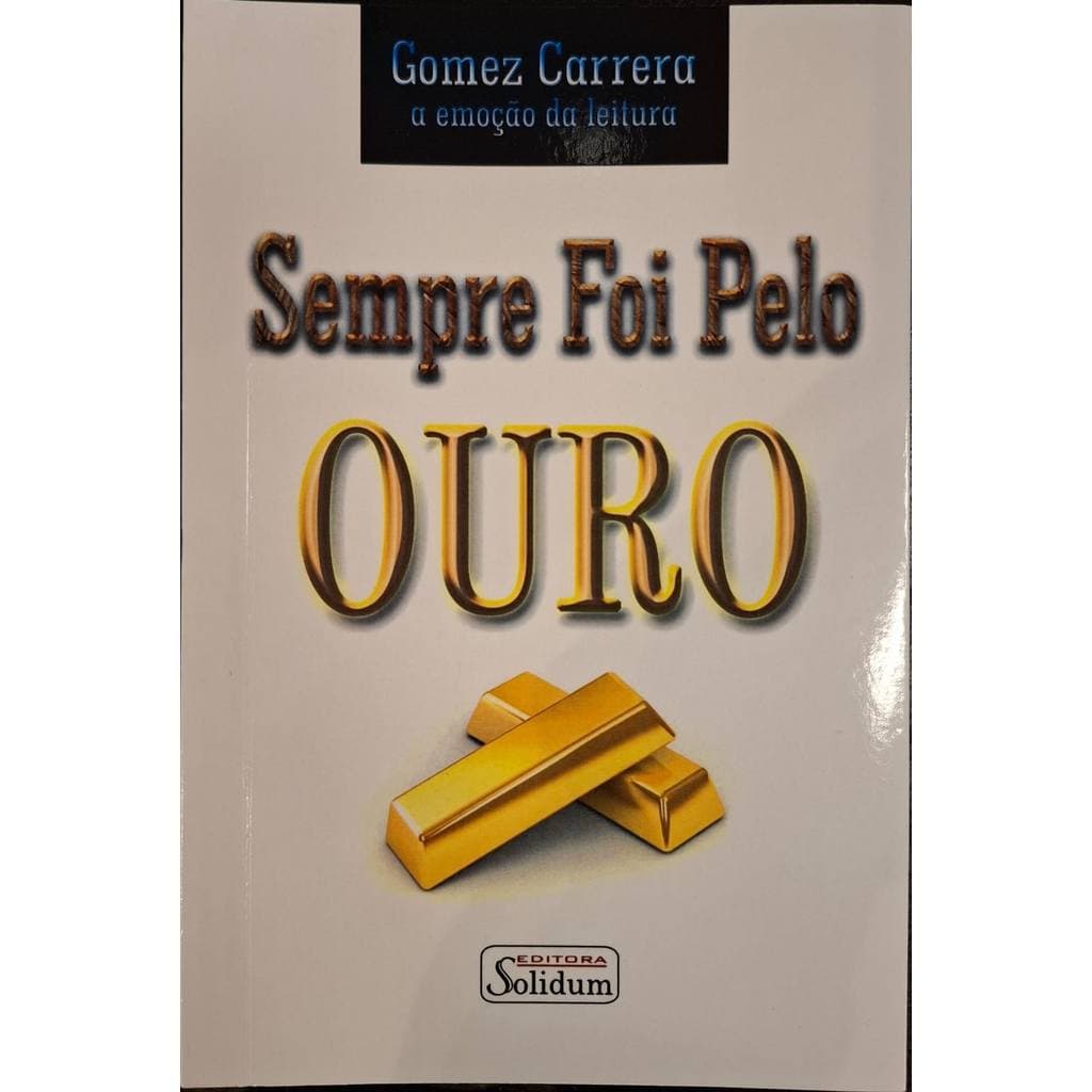 SEMPRE FOI PELO OURO Livros D+MS