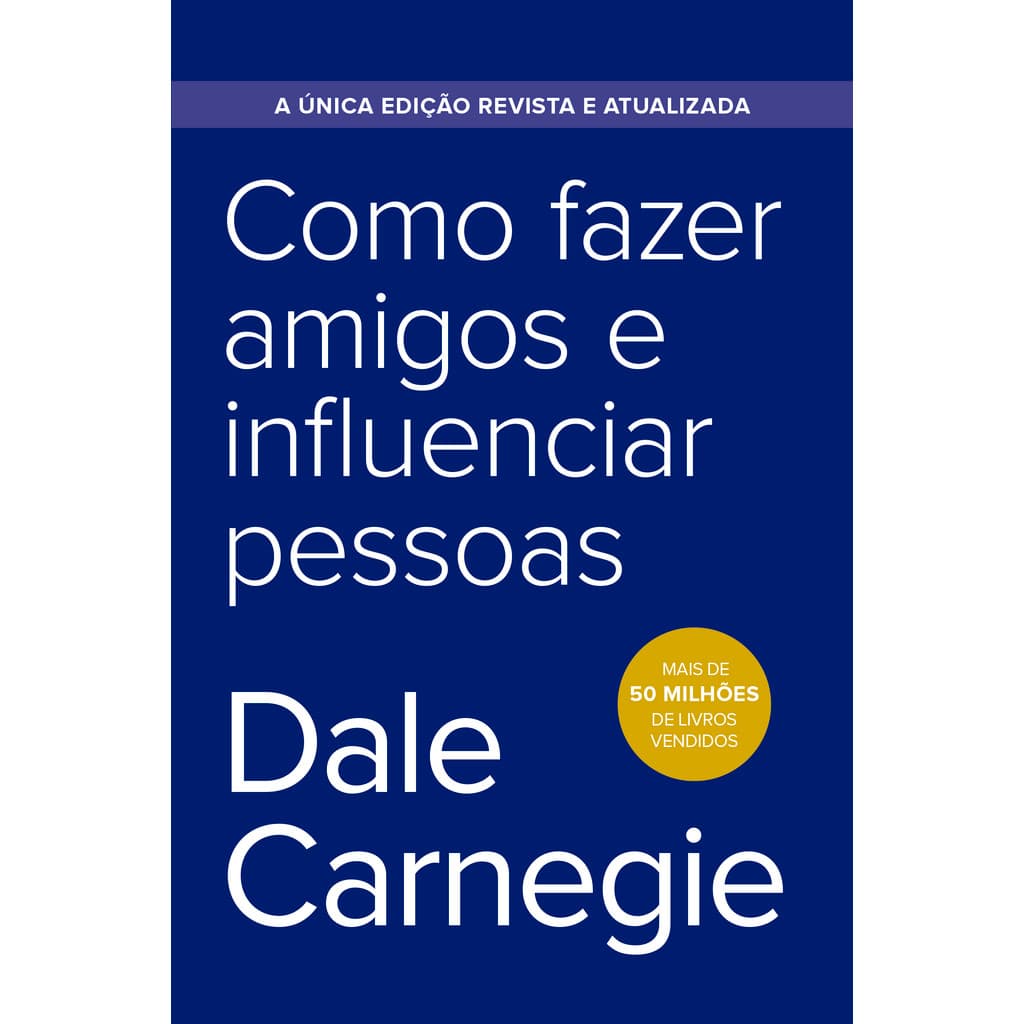Como fazer amigos e influenciar pessoas - Edição econômica Livros D+MS