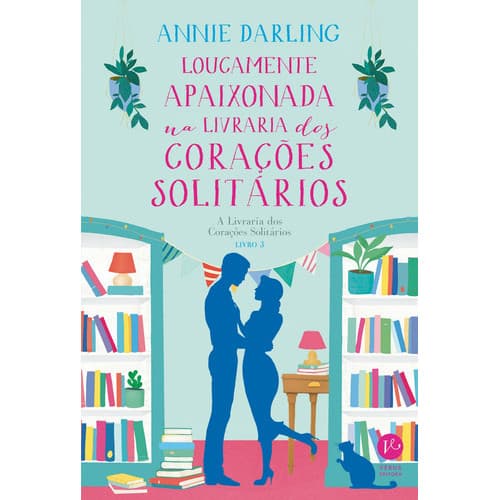 Loucamente apaixonada na livraria dos corações solitários (Vol. 3 A Livraria dos Corações Solitários)